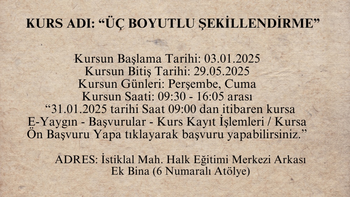 Kurs Adı: “ÜÇ BOYUTLU ŞEKİLLENDİRME”